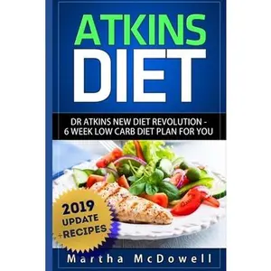 USED-Atkins Diet: Dr. Atkins New Diet Revolution - 6 Week Low Carb Diet Plan for You by McDowell, Martha