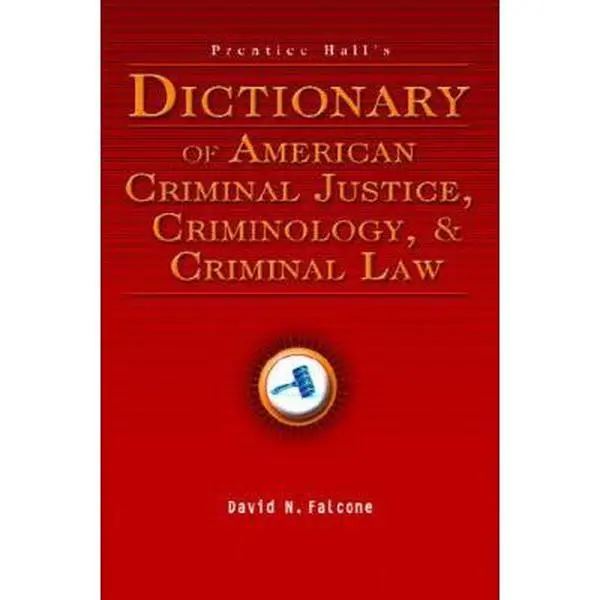 USED Book - Prentice Hall's Dictionary Of American Criminal Justice, Criminology, And Criminal Law by David N. Falcone (Paperback) - english