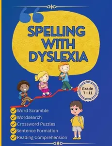 Spelling with Dyslexia: Dyslexic Tool for Kids: Mastering Spelling with 20 Engaging Lessons, 120 Words, and 270 Activities to Differentiate Similar-So -- Newbee Publication, Paperback