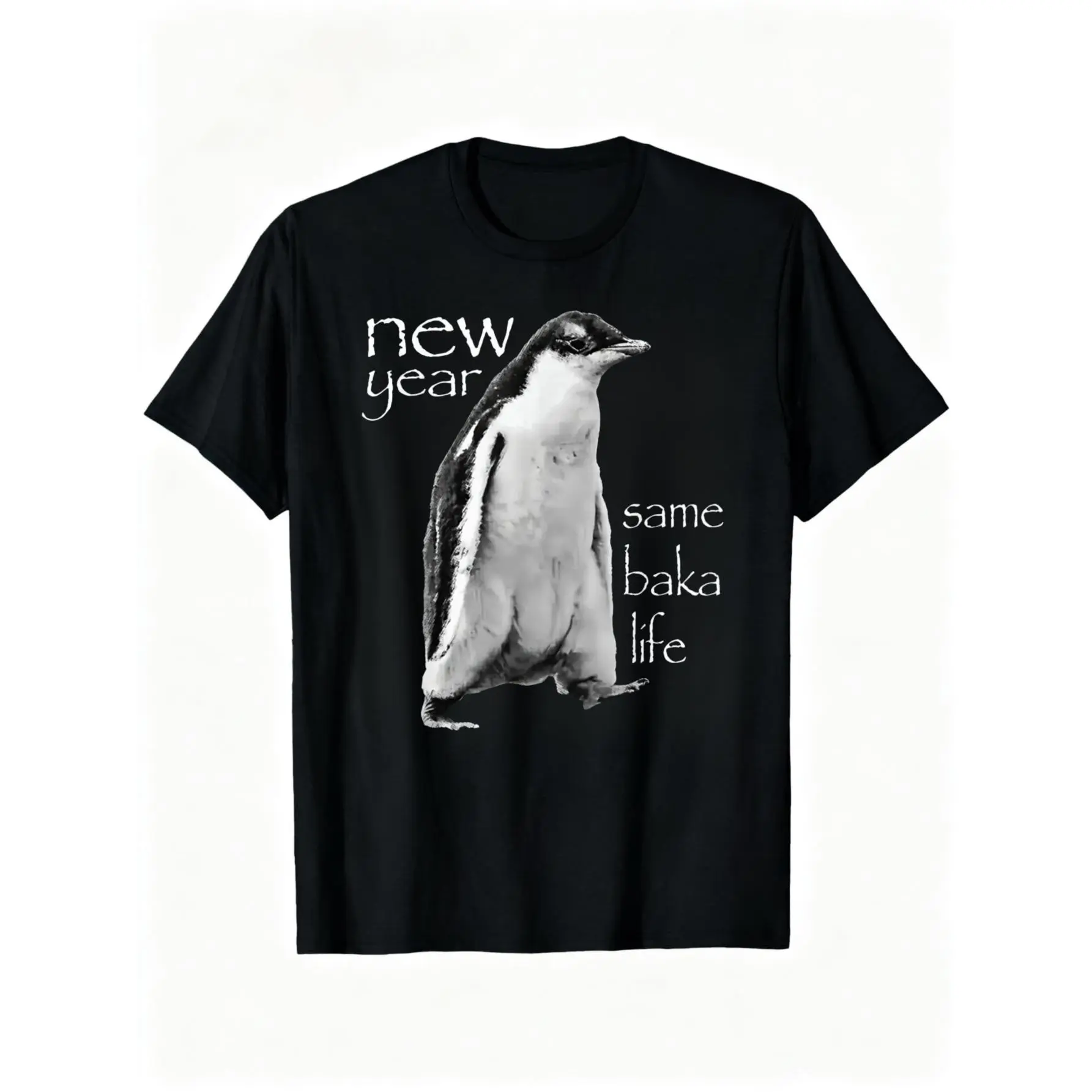 100% Cotton New Year Same Baka Life Penguin Joke T-Shirt