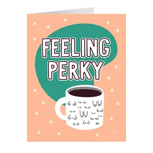 Feelin' Perky Greeting Card
