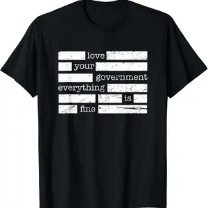NEW LIMITED Everything Is Fine. Trust Your Government. Deep State Redatacted Conspiracy Theory Gift Essential T-Shirt for Men & Women