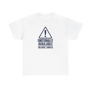 Emotionally Available Funny Tshirt