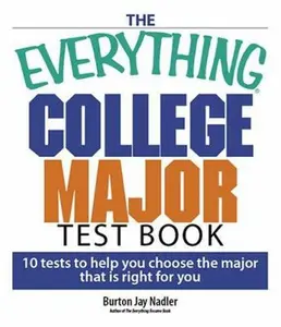 USED-The Everything College Major Test Book: 10 Tests to Help You Choose the Major That Is Right for You by Burton Jay Nadler (Paperback)
