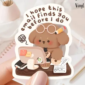 Kawaii “I Hope This Email Finds You Before I Do” sticker waterproof vinyl decal for laptop & water bottle