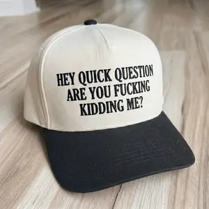 Hey Quick Question Hat Are You Kidding Me Embroidered Cap, Sarcastic Custom Two Tone Cap, Funny Quote Hat