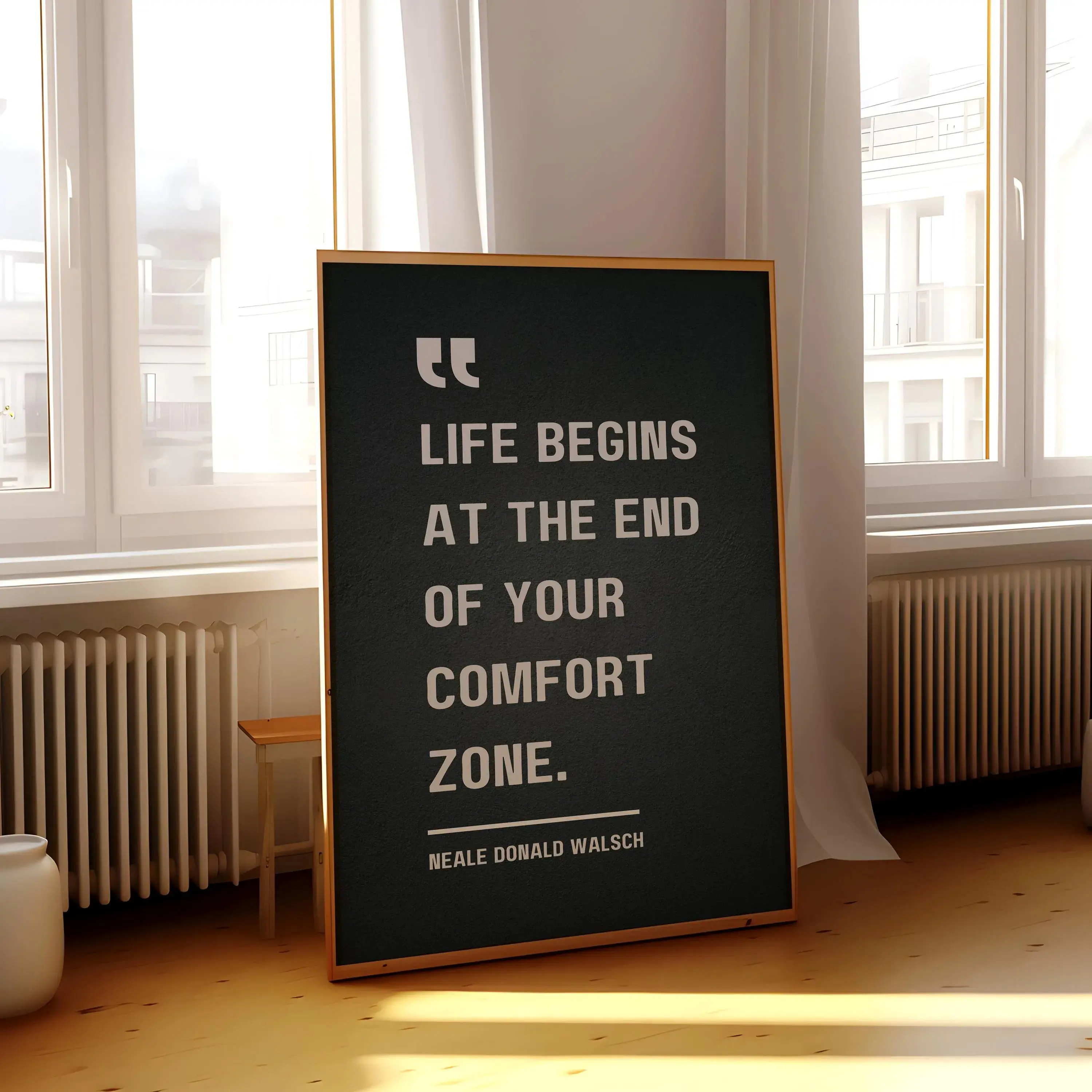 Life begins at the end of your comfort zone - Neale Donald Walsch, Motivational Quote Poster Unframed