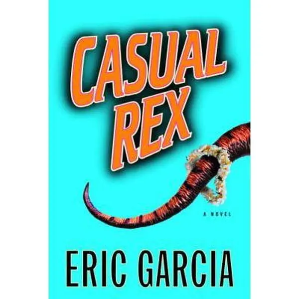 USED Book - Casual Rex: A Novel by Eric Garcia (Hardcover) - english