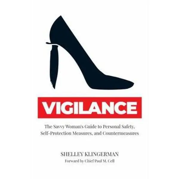 USED-Vigilance: The Savvy Woman's Guide to Personal Safety, Self-Protection Measures, and Countermeasures by Shelley Klingerman (Paperback)