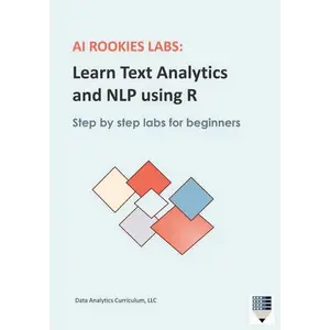 AI Rookies Labs Learn Text Analytics and NLP using R - Paperback