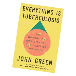 Everything Is Tuberculosis: The History and Persistence of Our Deadliest Infection Hardcover – March 18, 2025