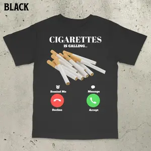Cigarettes Is Calling Shirt, Funny Meme Shirt, Smoker Shirt, Funny Smoker Shirt, Smoking Shirt, Bold Statement Shirt, Offensive Meme Shirt, Adult funny T-shirt, Gift for Woman and Man