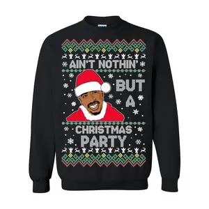 Tupac Aint Nothing Christmas Party Sweater - Tupac Ugly Christmas Sweater - Funny Ugly Christmas Sweater Holiday Gift