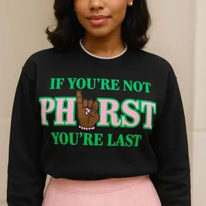PHirst You’re Last Sweatshirt – AKA Inspired Sorority Apparel. Pink and Green Greek Sweater.  Alpha Kappa Alpha Style Crewneck. Pretty