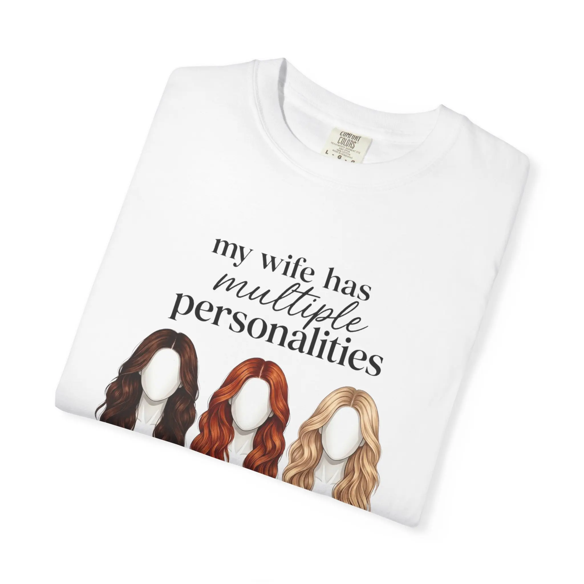 My Wife Has Multiple Personalities Hairstyle Trio T-Shirt | Three Wigs Graphic