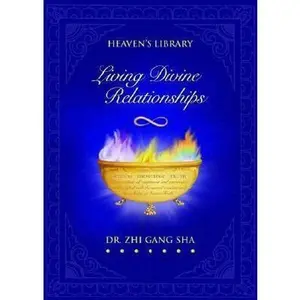 USED-Living Divine Relationships by Zhi Gang Sha (Hardcover)