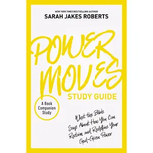 Power Moves Study Guide: What the Bible Says About How You Can Reclaim and Redefine Your God-Given Power by Sarah Jakes Roberts [Paperback Book]