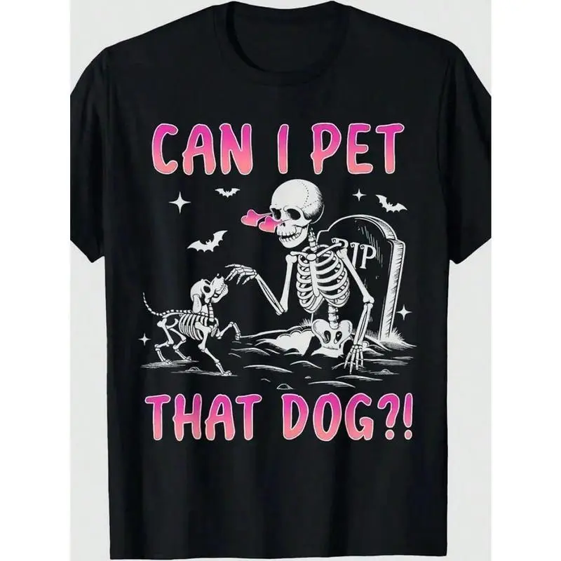 [100% Cotton] Funny Skeleton "Can I Pet That Dog?" Halloween T-Shirt - 100% Cotton Casual Heart Print T-Shirt T-Shirt For Men And Women zt01
