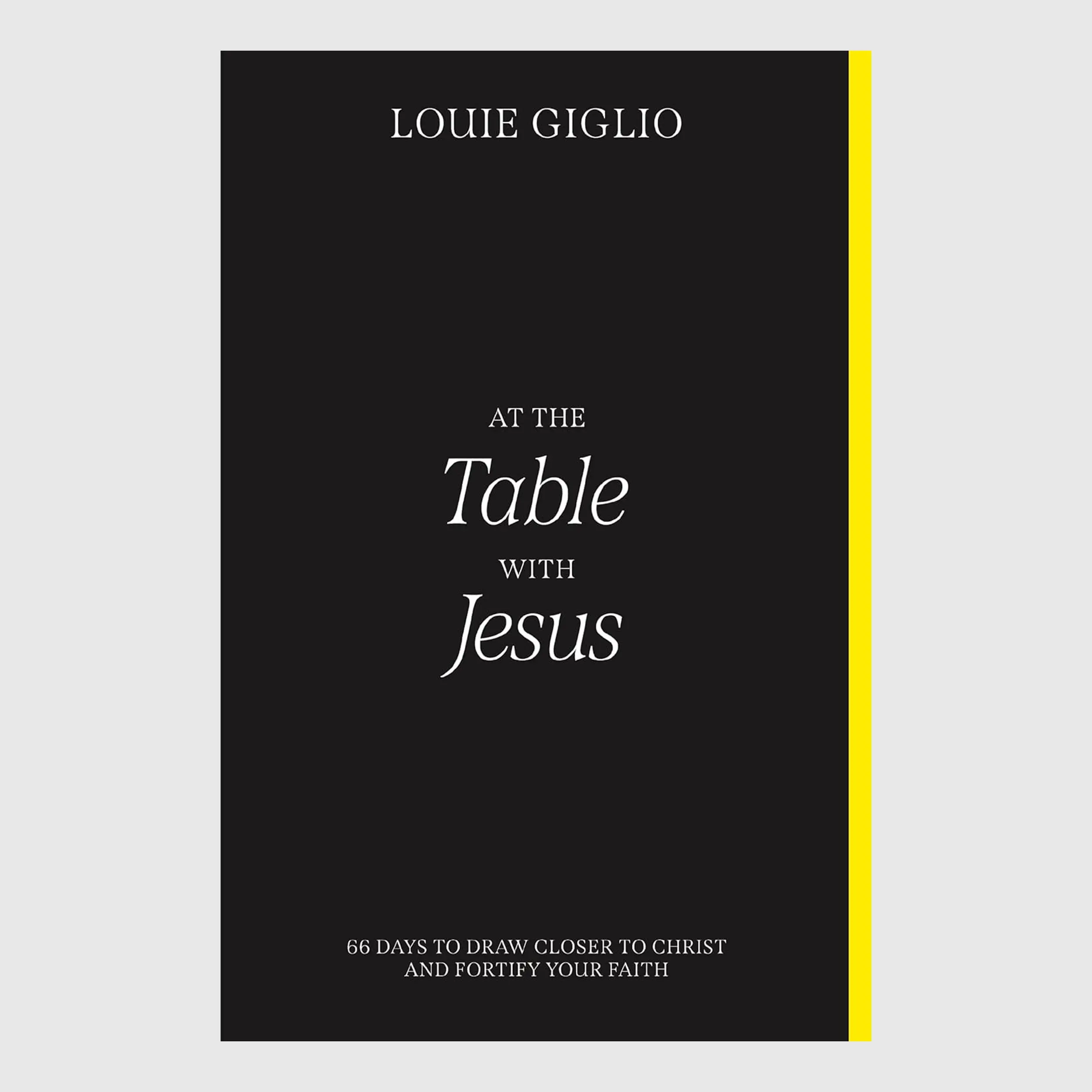 At the Table with Jesus: 66 Days to Draw Closer to Christ and Fortify Your Faith // Louie Giglio