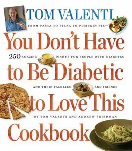 USED-You Don't Have to Be Diabetic to Love This Cookbook: 250 Amazing Dishes for People with Diabetes and Their Families and Friends by Friedman, Andrew (Paperback)