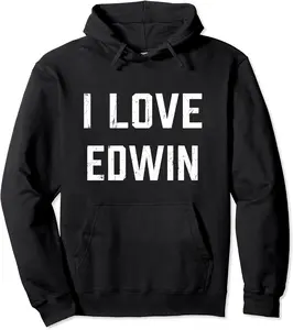I Love Edwin Family Son Daughter Boy Girl Baby Name Pullover Hoodie - Luismrid Shop 58B0998TPLY6