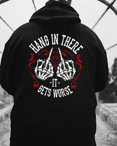 Hang In There It Gets Worse T-Shirt, Sweatshirt, Hoodie – Dark Humor Skeleton Graphic Apparel, Sarcastic Statement Unisex