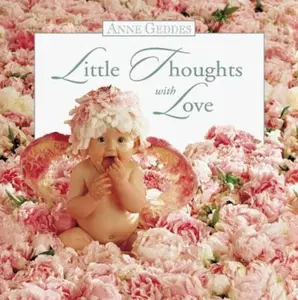 USED-Little Thoughts With Love by Anne Geddes (Hardcover)
