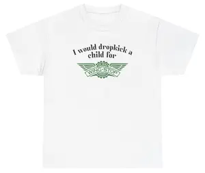 I Would Dropkick A Child For Wingstop Tee Cotton Unisex Graphic Tee Funny Gift, Funny Meme shirt Funny T-Shirt Gift for Him Gift For Her Vintage Y2K Hoodie Sweatshirt
