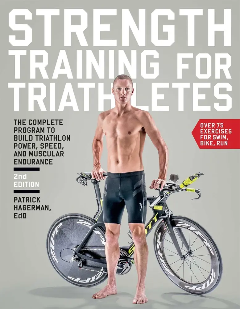 USED Book - Strength Training for Triathletes: The Complete Program to Build Triathlon Power, Speed, and Muscular Endurance, 2nd Edition by Hagerman, Patrick (Paperback) - english