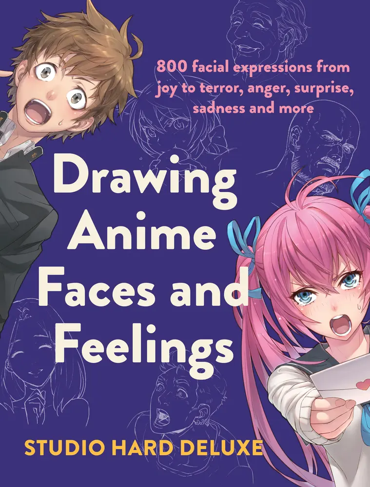 USED Book - Drawing Anime Faces and Feelings: 800 Facial Expressions from Joy to Terror, Anger, Surprise, Sadness and More by Studio Hard Deluxe (Paperback) - english
