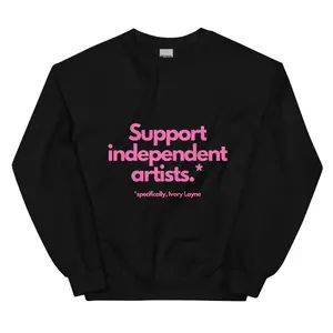 Unisex "Support Independent Artists" Sweatshirt