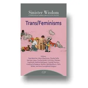 USED Book - Sinister Wisdom 128: Trans/Feminisms by Talia Mae Bettcher (Paperback) - english