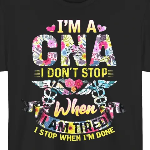 Funny CNA Nurse TShirt I'm A CNA I Don't Stop When I'm TiredSlogan with StethoscopeHeartbeat GraphicDurableTee for Nursing Assistants Staff ApparelHappy Mother Day Shirt for Mom Best Mom Ever Graphic Tee Gift