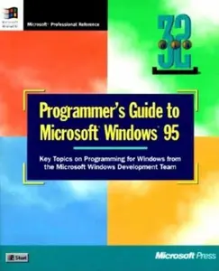 USED-Programmer's Guide to Microsoft Windows 95: Key Topics on Programming for Windows from the Microsoft Windows Development Team by Microsoft Corporation (Paperback)