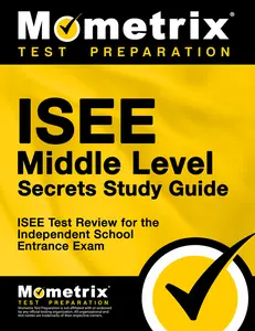 USED-ISEE Middle Level Secrets Study Guide: ISEE Test Review for the Independent School Entrance Exam by ISEE Exam Secrets Test Prep Team (Paperback)