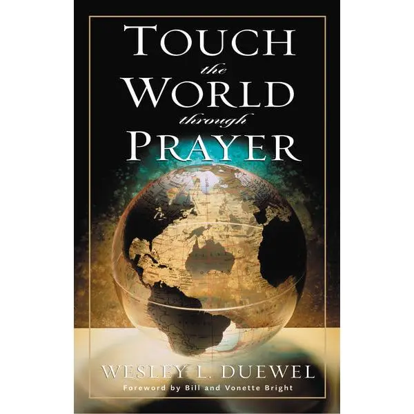 Touch the World Through Prayer: A Guide to Powerful Intercessory Prayers