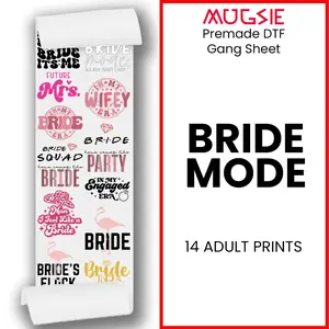 Bride Mode Direct-to-Film DTF Transfer Gang Sheets - 22x60