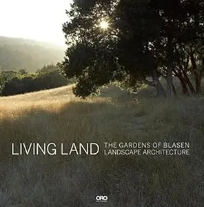 Architectural Book: Living Land - The Gardens of Blasen Landscape Architecture Practice