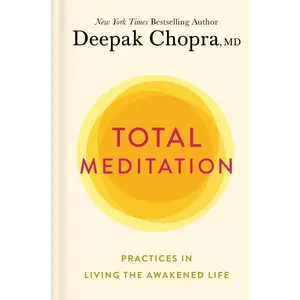 USED-Total Meditation: Practices in Living the Awakened Life by Chopra, Deepak (Hardcover)