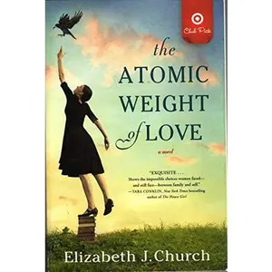 USED-The Atomic Weight of Love: Target Club Pick (Paperback)