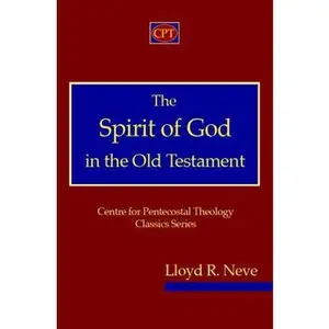 USED-The Spirit of God in the Old Testament by Neve, Lloyd R. (Paperback)