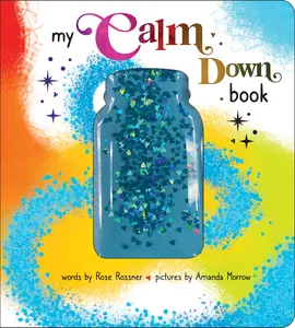 My Calm Down Book -- Amanda Morrow - Board Book