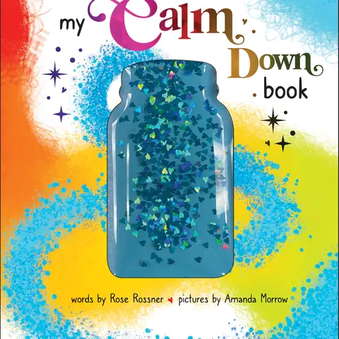 My Calm Down Book -- Amanda Morrow - Board Book