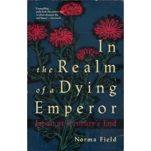 USED-In the Realm of a Dying Emperor by Norma Field (Hardcover)