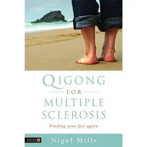 USED-Qigong for Multiple Sclerosis: Finding Your Feet Again by Mills, Nigel (Paperback)