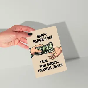 Father's day Card Happy Father's Day From Your Favorite Financial Burden Dad Greeting Card