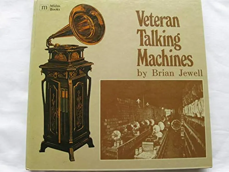 USED-Veteran talking machines: History and collectors' guide by Brian Jewell (Hardcover)