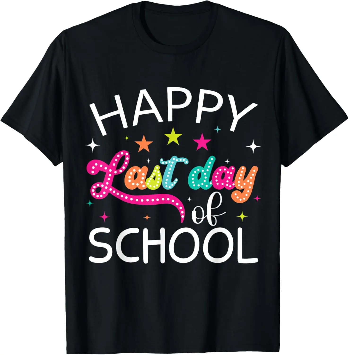 100% Cotton Summer Happy Last Day Of School For Kids Girls Teachers T-Shirt