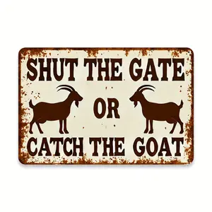 Vintage "Shut the Gate or Catch the Goat" Metal Sign 8"x12" - Rustic Iron Wall Art, Waterproof & Dustproof Farmhouse Decor for Home, Bar, Cafe, Garage - Humorous Country Style Wall Hanging Plaque, Farmhouse Rustic Decor, Bar Decor