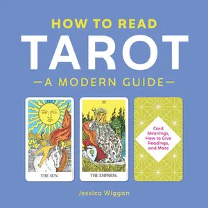 How to Read Tarot: A Modern Guide -- Jessica Wiggan - Paperback